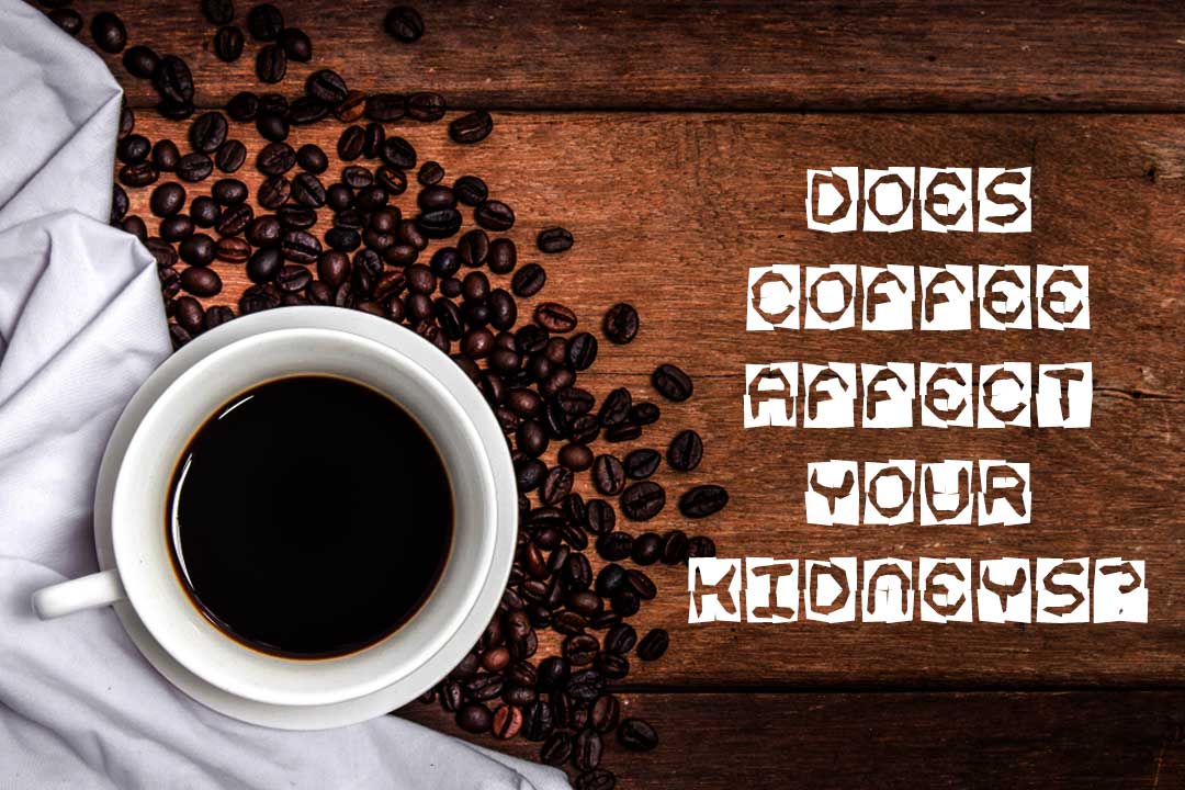 Does coffee affect your kidneys? Ayurveda