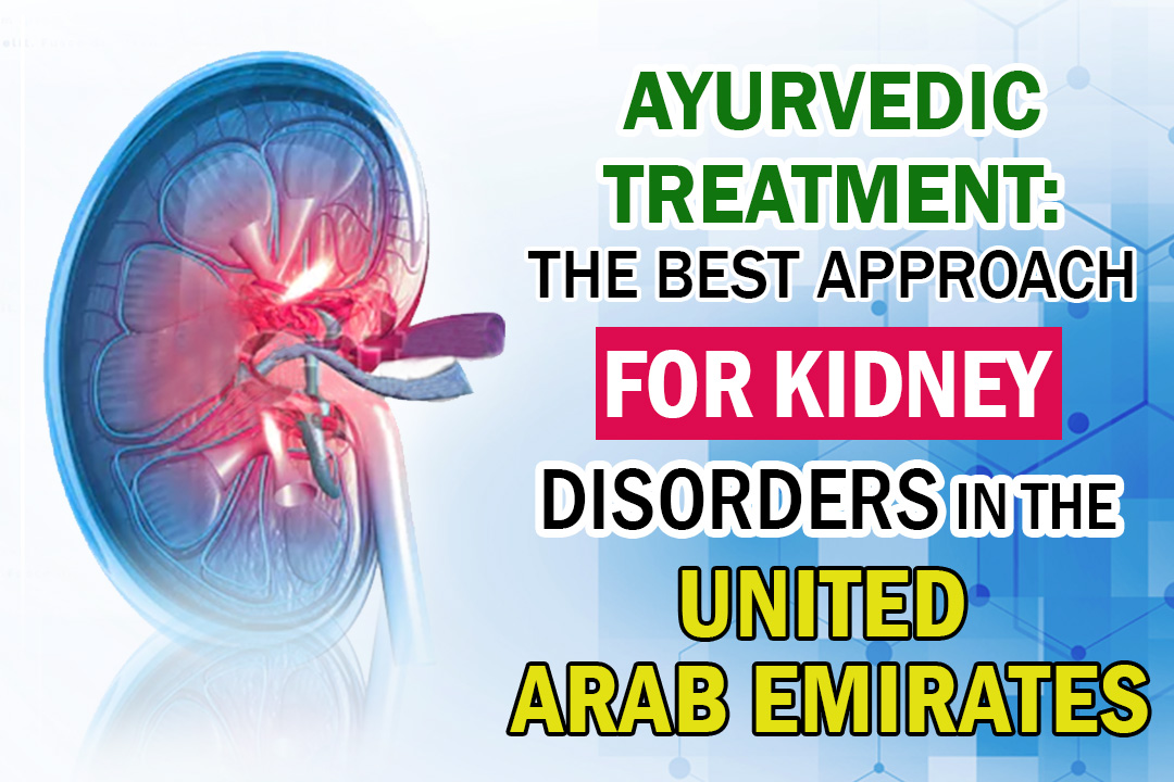 Ayurvedic Treatment: Kidney Disorders in the United Arab Emirates