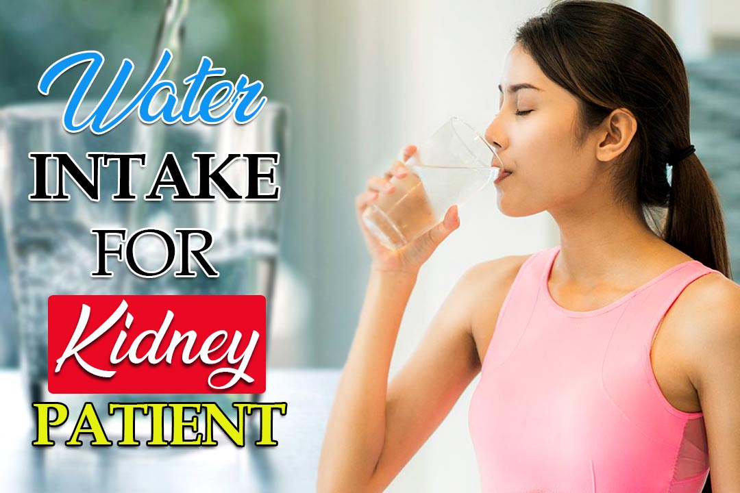 How much water should drink or intake with stage 1 to 5 kidney disease patient?