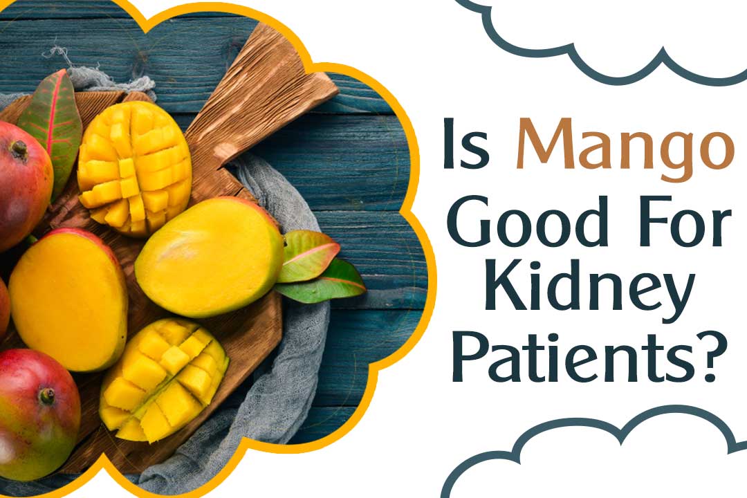 Is Mango Good For Kidney Patients?