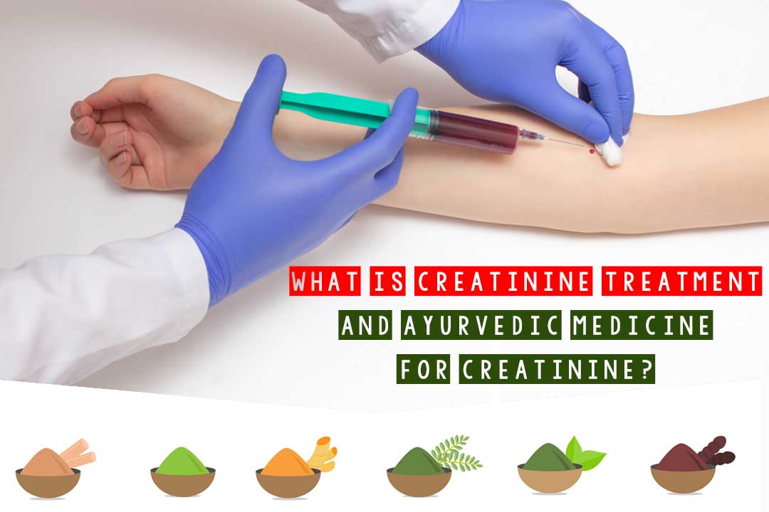 Ayurvedic Medicine For Creatinine
